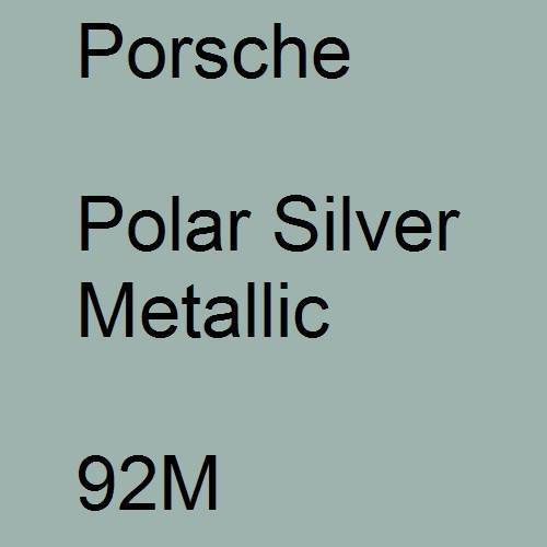 Porsche, Polar Silver Metallic, 92M.